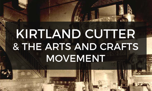 Kirtland Cutter and the Arts and Crafts Movement