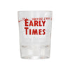 "Early Times" Shot Glasses
